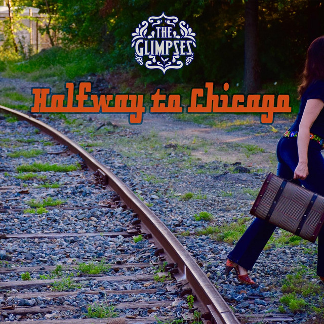 Halfway to Chicago Single by The Glimpses Spotify