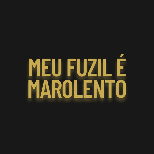 Meu Fuzil É Marolento