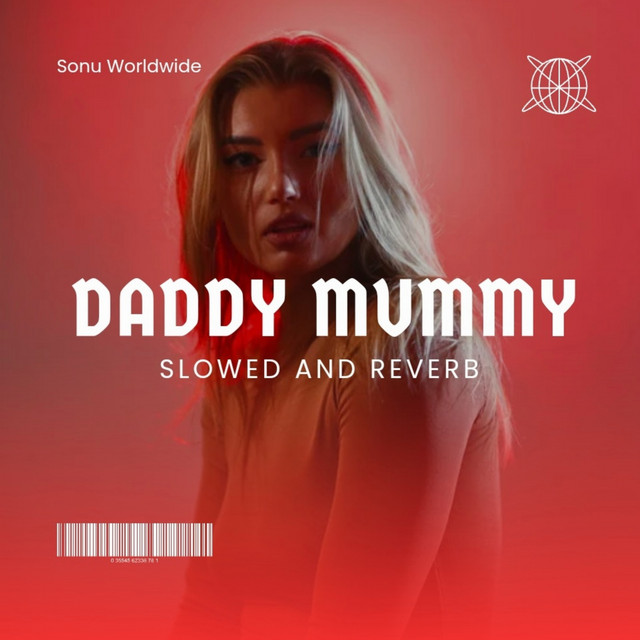 Daddy Mummy - Slowed and Reverb