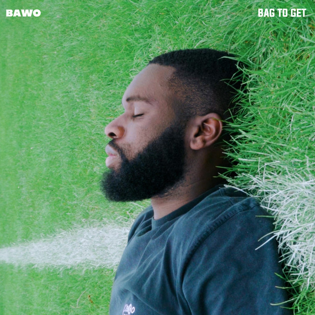 Bag to Get - Single by Bawo | Spotify