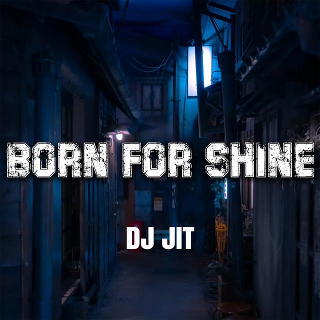 Born For Shine - Single by DJ Jit | Spotify