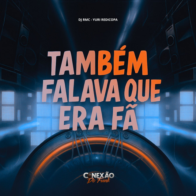 Também Falava Que Era Fã