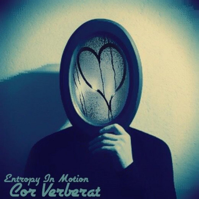 Cor Verberat - EP by Entropy in Motion | Spotify