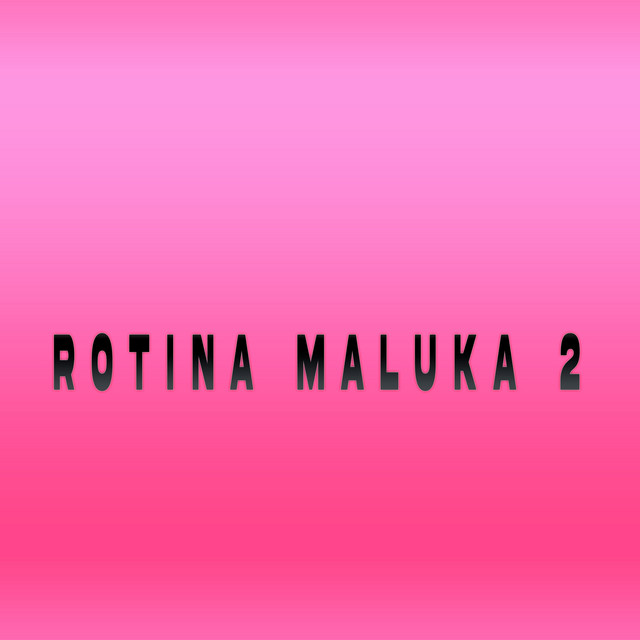 Rotina Maluka 2