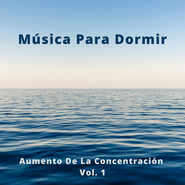 Música Para Dormir: Aumento De La Concentración Vol. 1 cover art