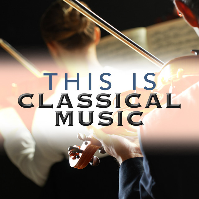 This Is Classical Music - Album by Best Classical Songs | Spotify