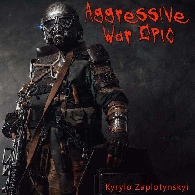 Обкладинка: Aggressive War Epic — Kyrylo Zaplotynskyi