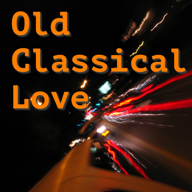 Old Classical Love - Compilation by Various Artists | Spotify