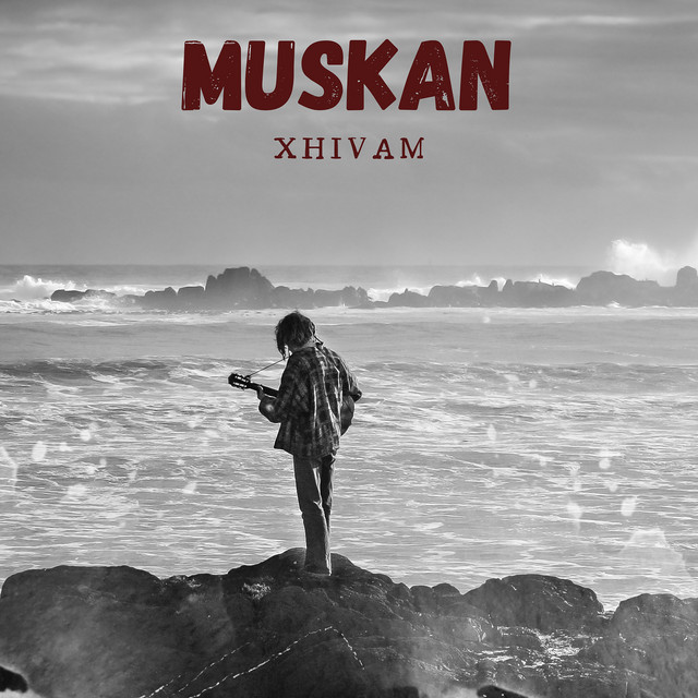 Muskan - Single by Xhivam | Spotify