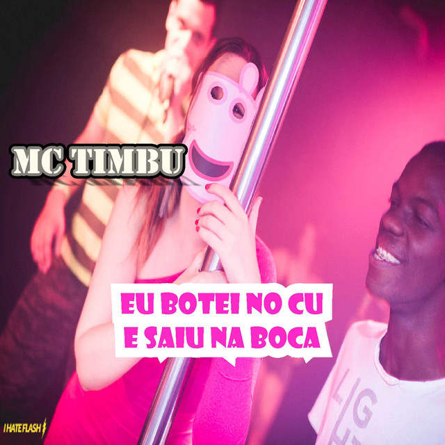 Eu Botei no Cu e Saiu na Boca by MC Timbu album cover