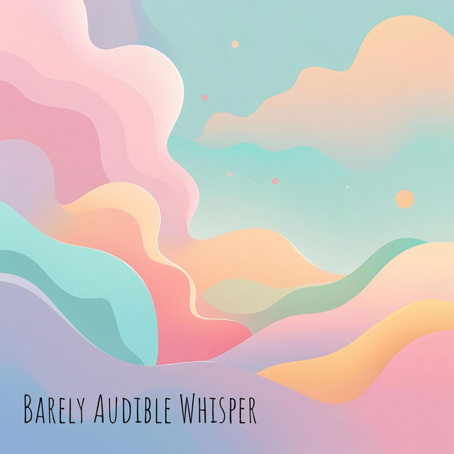 Barely Audible Whisper