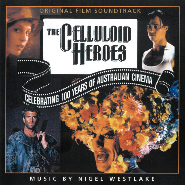 The Celluloid Heroes (Original Score) - Album by Nigel Westlake