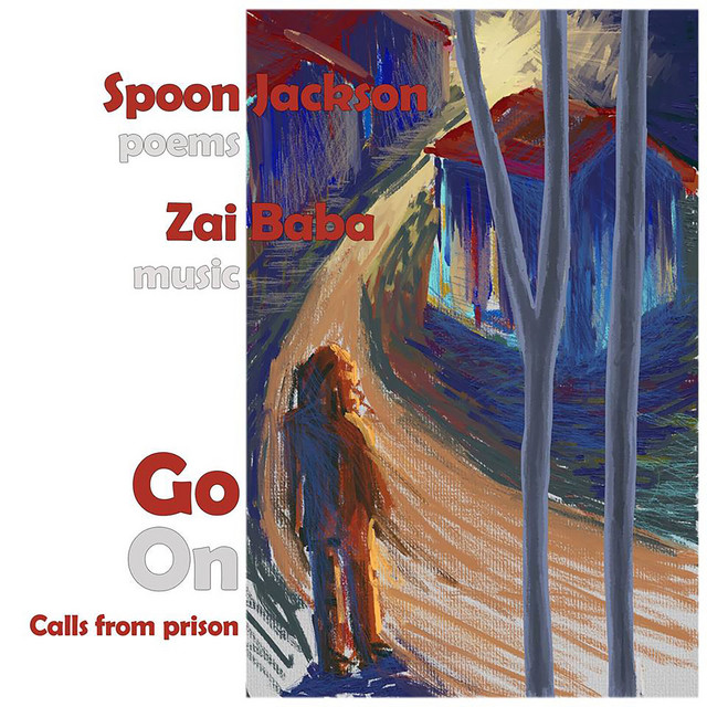 Go On - Calls from Prison - EP by Spoon Jackson | Spotify