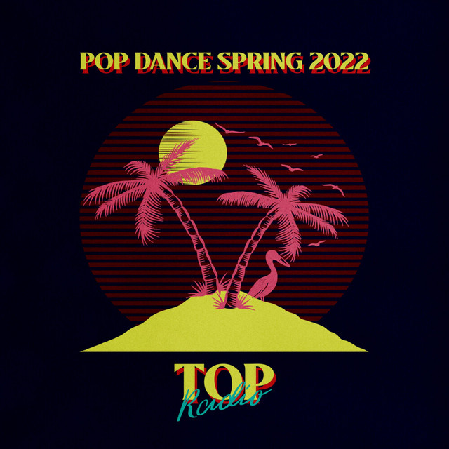 Pop Dance Spring 2022 (Top Radio) cover art