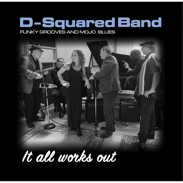 It All Works Out - Album by D-Squared Band | Spotify