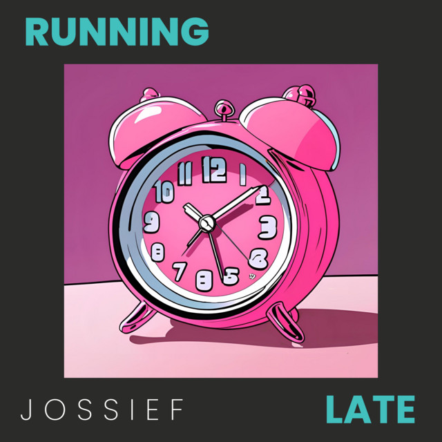RUNNING LATE