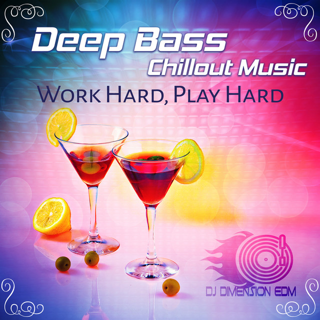 Deep Bass Chillout Music: Work Hard, Play Hard cover art
