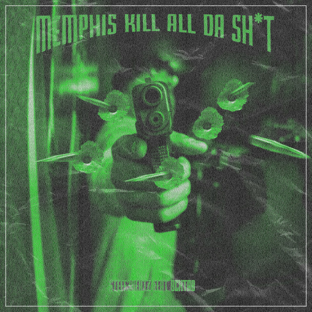  – Memphis Kill All da Shit - Version 1