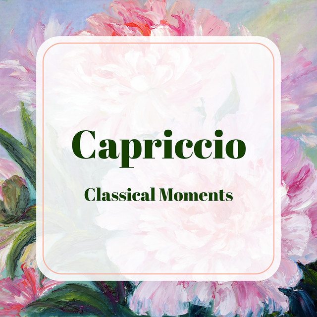 "Capriccio - Classical Moments"