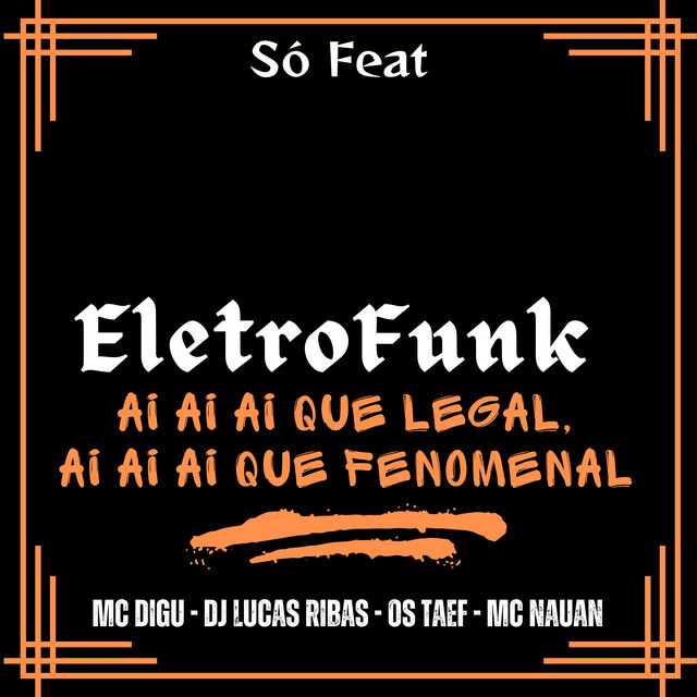 Aí Ai Que Legal, Aí Ai Que Fenomenal Eletrofunk - Eletrofunk