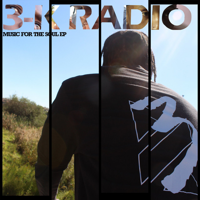 Music for the Soul Ep - EP by 3-K Radio | Spotify