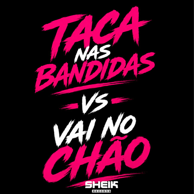 TACA NAS BANDIDAS vs VAI NO CHÃO