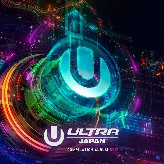 ULTRA MUSIC FESTIVAL JAPAN 2017 - Compilation by Various Artists 
