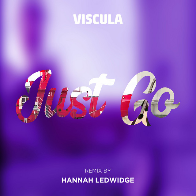 Обкладинка: Just Go - Hannah Ledwidge Remix — Viscula