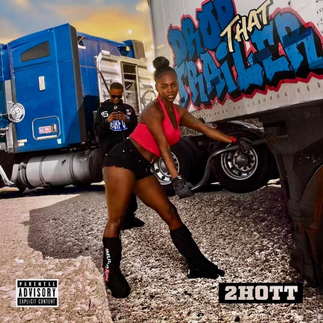 Drop That Trailer - song and lyrics by 2Hott | Spotify