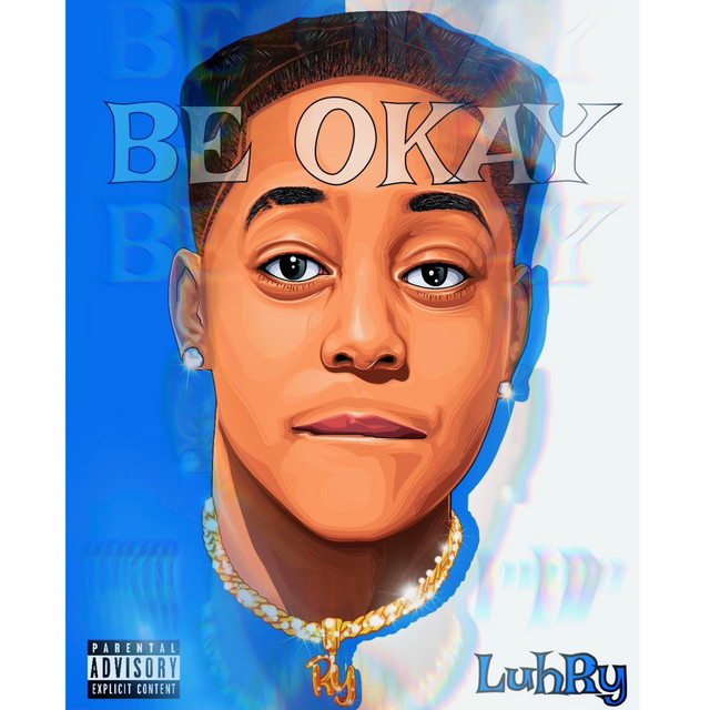 Be Okay - Single by LuhRy | Spotify