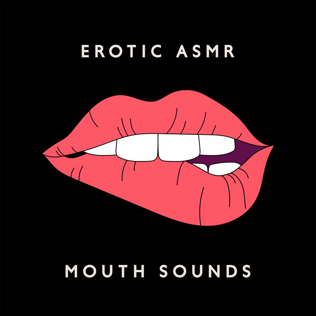Erotic ASMR Mouth Sounds: Sensual Slow Chill cover art