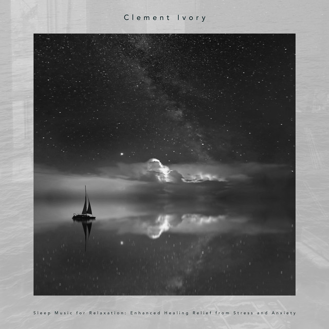 Cover of Sleep Music for Relaxation: Enhanced Healing Relief from Stress and Anxiety by Clement Ivory