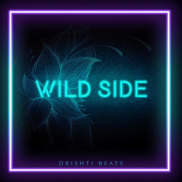 Wild Side - song and lyrics by Drishti Beats | Spotify