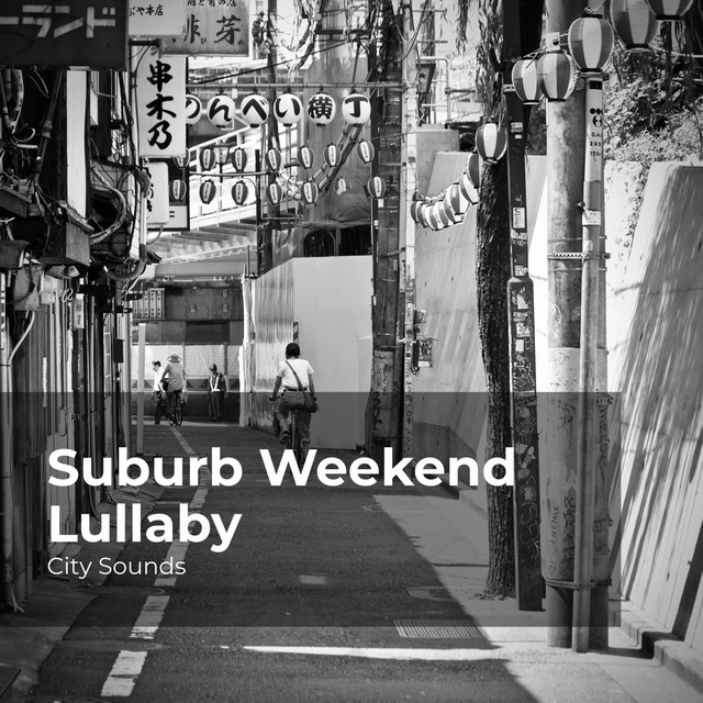 Suburb Weekend Lullaby - Album by City Sounds | Spotify