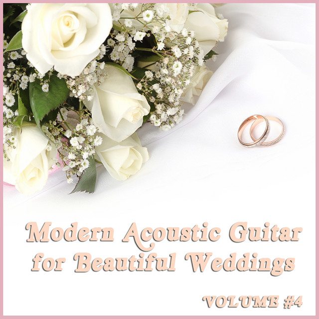 Modern Acoustic Guitar Music for Beautiful Weddings, Vol. 4 cover art