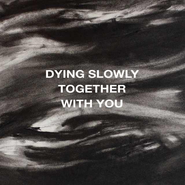 Dying Slowly Together With You cover art