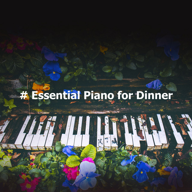 # Essential Piano for Dinner - Album by Dinner Piano Jazz | Spotify