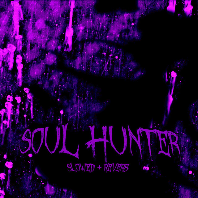 Обкладинка: Soul Hunter (Slowed + Reverb) — equxp