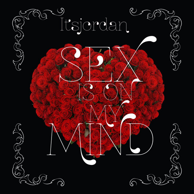 Itsjordan – Sex Is On My Mind