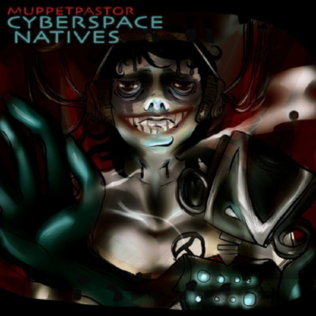 Cyberspace Natives - Album by muppet pastor | Spotify