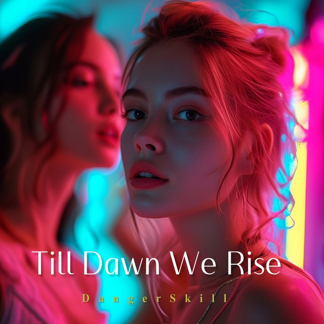 Обкладинка: Till Dawn We Rise — DangerSkill