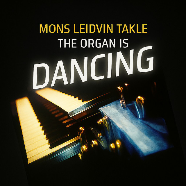 The organ is dancing