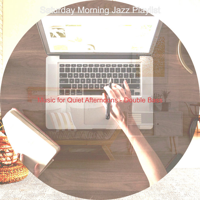 Music for Quiet Afternoons - Double Bass - Album by Saturday Morning ...