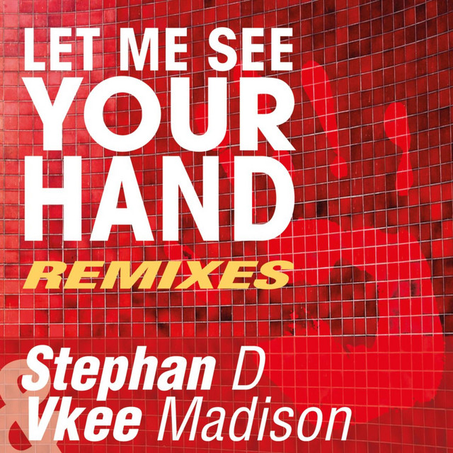 Let Me See Your Hand (Remixes) cover art