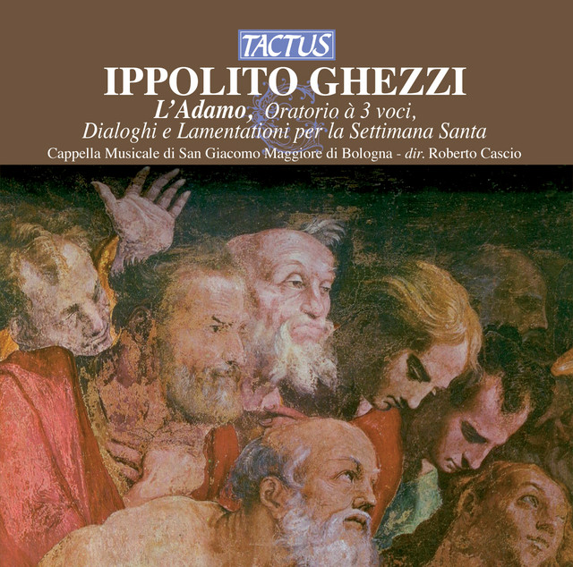 Ghezzi: L'Adamo - Dialoghi sacri - Lamentationi per la Settimana Santa