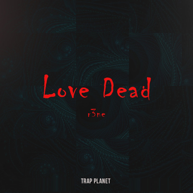 Cover art: Love Dead — R3ne