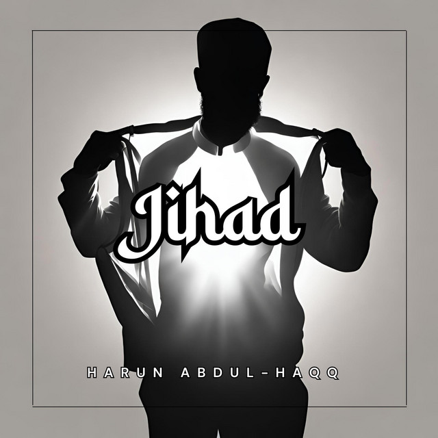 Jihad - Single by Harun Abdul-Haqq | Spotify