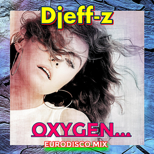 Обкладинка: Oxygen... - Eurodisco Mix — Djeff-Z