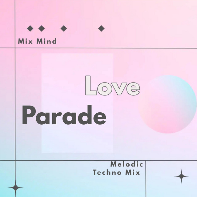 Love Parade (Melodic Techno Mix) - Single by Mix Mind | Spotify