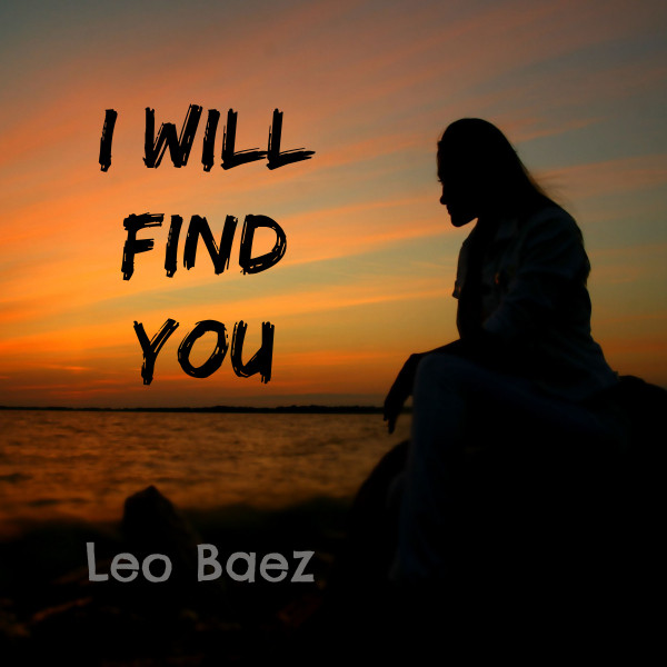 I WILL FIND YOU - Single by Leo Baez | Spotify
